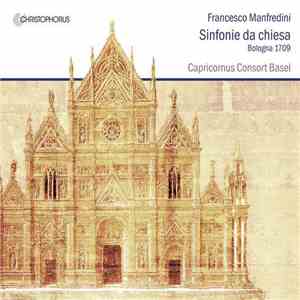 Francesco Manfredini - Capricornus Consort Basel - Sinfonia Da Chiesa Bolog ...
