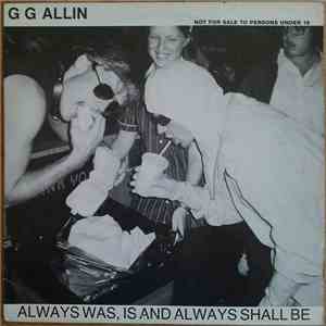 GG Allin - Always Was, Is And Always Shall Be / E.M.F.