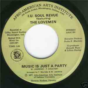 I.U. Soul Revue Featuring The Lovemen / Corrine Givens & Black Flash - Music Is Just A Party / Seasons Of Love