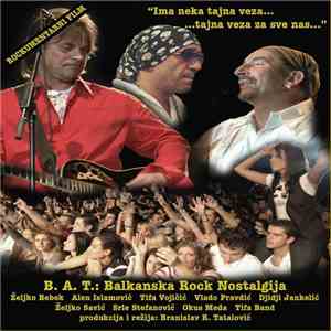 Kad Bi Bio Bijelo Dugme - B.A.T.: Balkan Rock Nostalgia