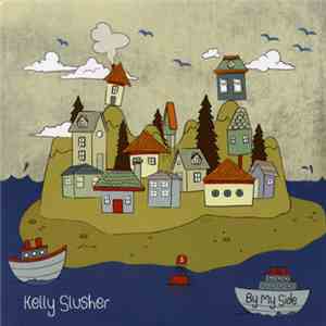 Kelly Slusher - By My Side