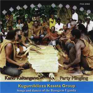 Kugumikiloza Kasata Group - Kano Kaitangano (Party Mingling). Songs And Dances Of The Basoga In Uganda