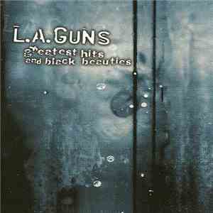 L.A. Guns - Greatest Hits And Black Beauties