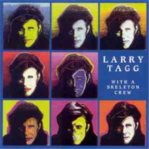 Larry Tagg - With A Skeleton Crew