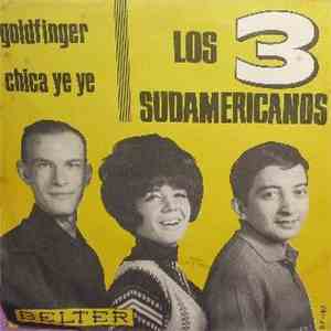 Los 3 Sudamericanos - Goldfinger / Chica Ye Ye