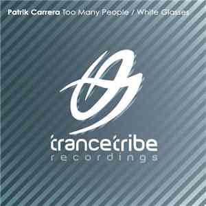 Patrik Carrera - Too Many People / White Glasses