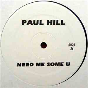 Paul Hill / Nikki-O - Need Me Some U / Music