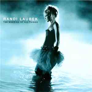 Randi Laubek - The Wedding Of All Things