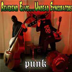 Reverend Elvis And The Undead Syncopators, Reverend Elvis - Punk