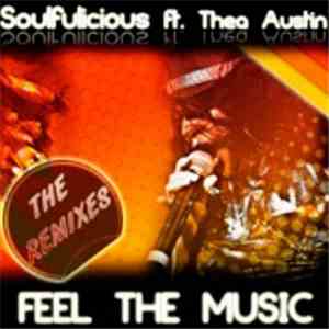 Soulfulicious Feat. Thea Austin - Feel The Music (The Remixes)