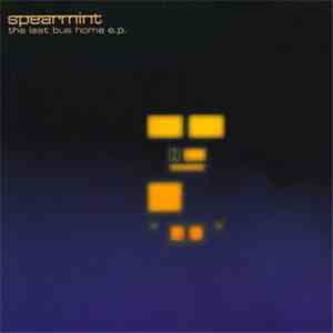 Spearmint - The Last Bus Home E.P.