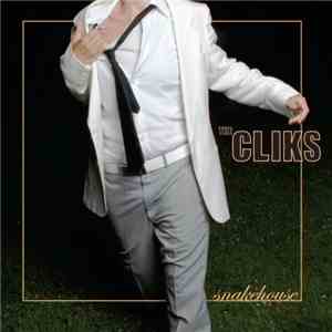 The Cliks - Snakehouse
