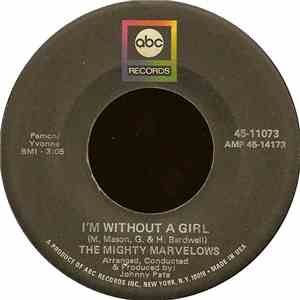 The Mighty Marvelows - I'm Without A Girl