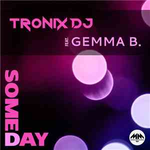 Tronix DJ Feat. Gemma B. - Someday