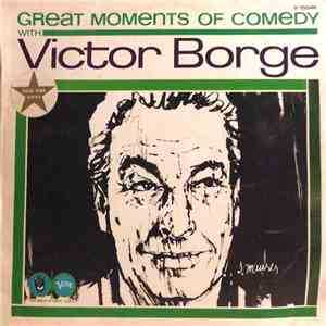 Victor Borge  - Great Moments Of Comedy With Victor Borge