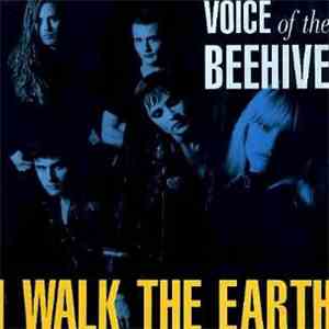 Voice Of The Beehive - I Walk The Earth