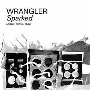 Wrangler - Sparked (Modular Remix Project)