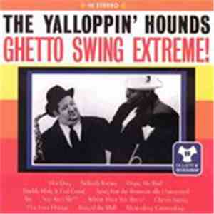 Yalloppin' Hounds - Ghetto Swing Extreme!