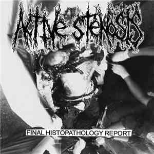 Active Stenosis - Final Histopathology Report