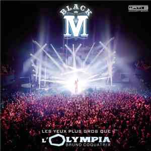 Black M  - Les Yeux Plus Gros Que L'Olympia (Live)