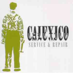 Calexico - Service & Repair