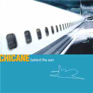 Chicane - Behind The Sun