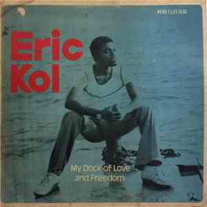 Eric Kol - My Dock Of Love And Freedom