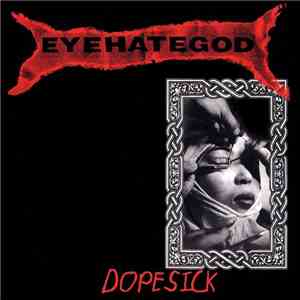 EyeHateGod - Dopesick