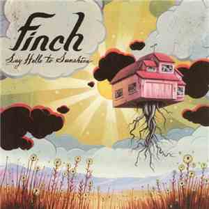 Finch - Say Hello To Sunshine