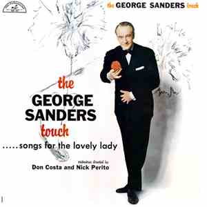 George Sanders - The George Sanders Touch. Songs For The Lovely Lady