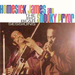 Homesick James And Snooky Pryor - The Big Bear Sessions