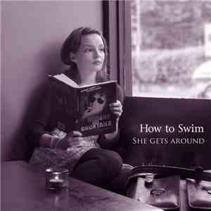How To Swim - She Gets Around