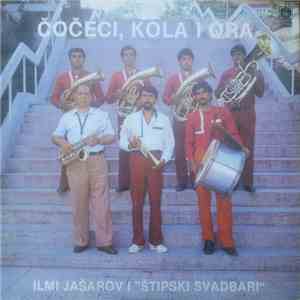 Ilmi Jašarov, Štipski Svadbari - Čočeci, Kola I Ora
