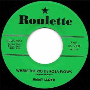 Jimmy Lloyd - Where The Rio De Rosa Flows / The Beginning Of The End