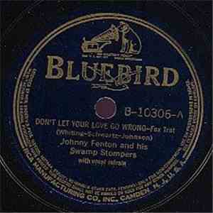 Johnny Fenton And His Swamp Stompers - Don't Let Your Love Go Wrong / Sweet ...