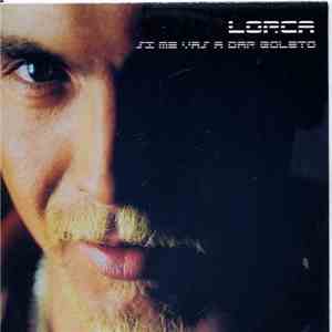 José Alfonso Lorca - Si Vas A Darme Boleto