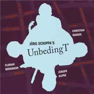 Jörg Schippa's UnbedingT - UnbedingT