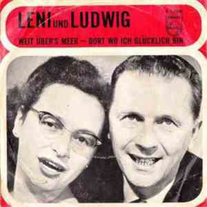Leni Und Ludwig - Weit Über's Meer / Dort Wo Ich Glücklich Bin