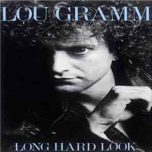 Lou Gramm - Long Hard Look