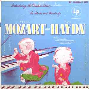 Milton Cross , Rudolph Goehr - The Story And Music Of Wolfgang Amadeus Mozart / The Story And Music Of Franz Josef Haydn