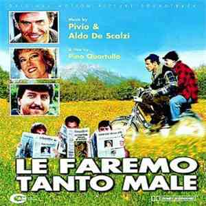 Pivio & Aldo De Scalzi - Le Faremo Tanto Male (Original Soundtrack)