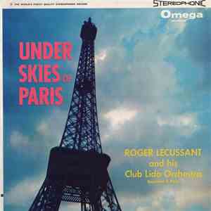 Roger Lecussant And His Club Lido Orchestra - Under Skies Of Paris
