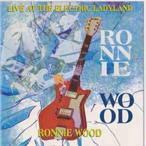 Ronnie Wood - Live At The Electric Ladyland