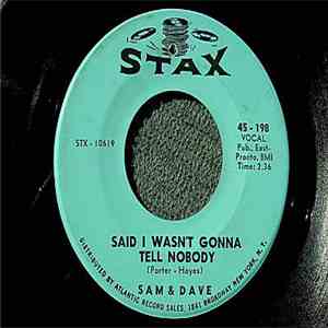 Sam & Dave - Said I Wasn't Gonna Tell Nobody / If You Got The Loving (I Got ...