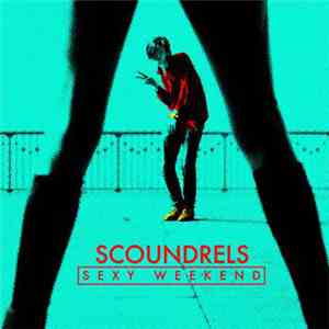 Scoundrels  - Sexy Weekend