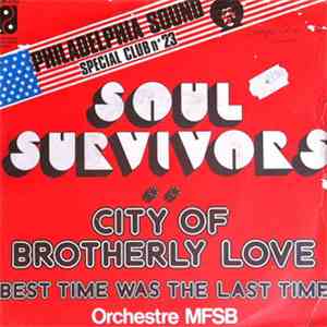 Soul Survivors - City Of Brotherly Love / Best Time Was The Last Time