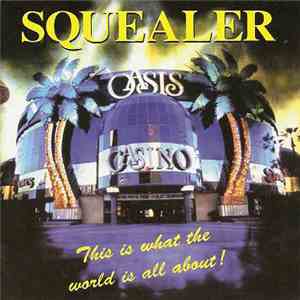 Squealer - This Is What The World Is All About