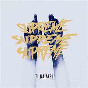 Supreme  - Τι Να Λέει