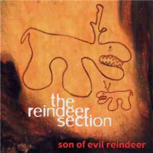 The Reindeer Section - Son Of Evil Reindeer