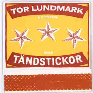 Tor Lundmark Och Nerverna - Tändstickor
